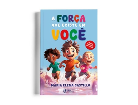 Livro A Força Que Existe Em Você Histórias Inspiradoras Para Crianças de Maria Elena Castillo (Português)