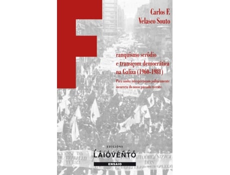 Livro Franquismo Serodioe Transiçón Democrativa Na Galicia de Carlos Velasco (Galego)