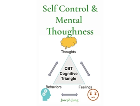 Livro Self Control Mental Thoughness How does CBT help you deal with overwhelming problems in a more positive way de Joseph Jung (Inglês)