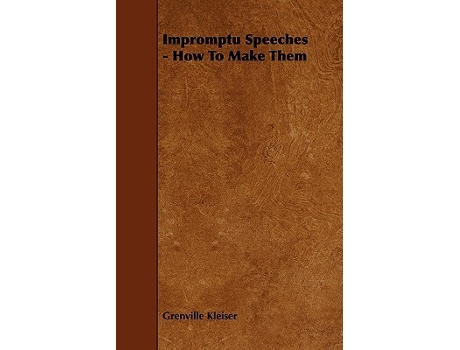 Livro Impromptu Speeches How to Make Them de Grenville Kleiser (Inglês)