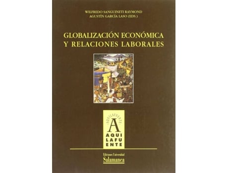 Livro Globalización Económica Y Relaciones Laborales de Wilfredo Sanguineti Raymond (Espanhol)