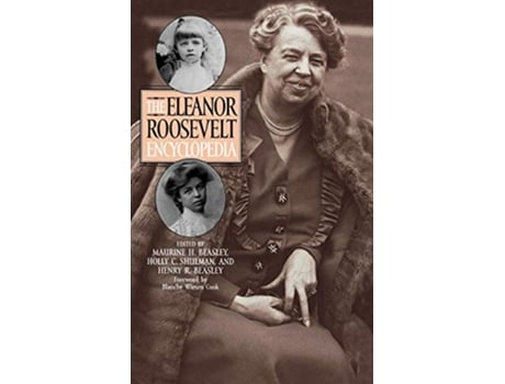 Livro Eleanor Roosevelt Encyclopedia de Maurine Hoffman Beasley, Holly Cowan Shulman et al. (Inglês - Capa Dura)