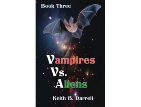 Livro Vampires vs Aliens Book Three de Keith B Darrell (Inglês)