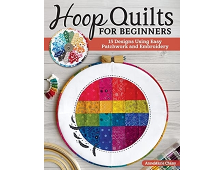 Livro Hoop Quilts for Beginners de AnneMarie Chany (Inglês)