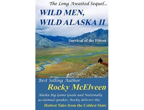 Livro Wild Men Wild Alaska II The Survival of the Fittest de Rocky C McElveen (Inglês)