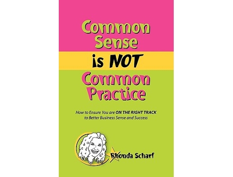 Livro Common Sense is NOT Common Practice de Rhonda Scharf (Inglês)