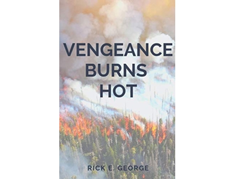 Livro Vengeance Burns Hot de Rick E George (Inglês)