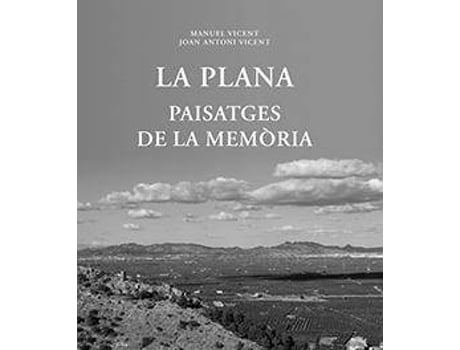 Livro La Plana : paisatges de la memòria de Joan Antoni Vicent, Manuel Vicent (Valenciano)