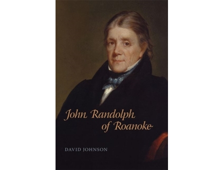 Livro john randolph of roanoke de david johnson (inglês)