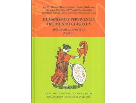 Livro Humanismo y pervivencia del mundo clásico V : homenaje al prof. Juan Gil, 4 de Editado por José María Maestre Maestre, Editado por Manuel Antonio Diaz Gito, Editado por Sandra Ramos Maldonado (Espanhol)