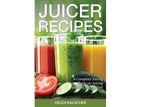 Livro Juicer Recipes de Helen Rauscher e Tufts Trena (Inglês)