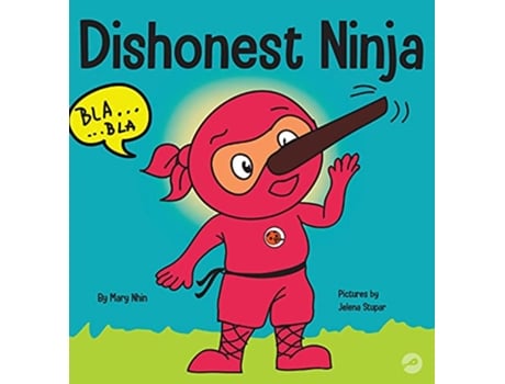 Livro Dishonest Ninja A Childrens Book About Lying and Telling the Truth 13 Ninja Life Hacks de Mary Nhin Grow Grit Press (Inglês)