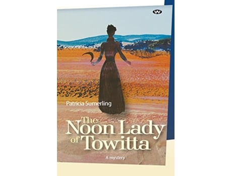 Livro The Noon Lady of Towitta de Patricia Sumerling (Inglês)