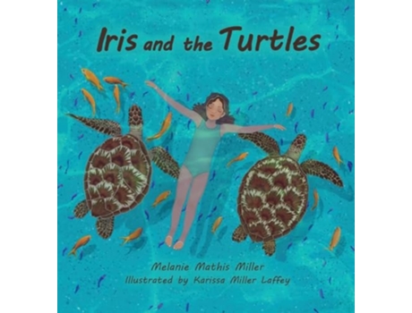 Livro Iris and the Turtles de Melanie M Miller (Inglês - Capa Dura)