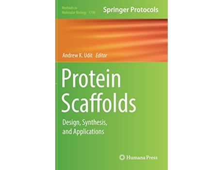 Livro Protein Scaffolds Design Synthesis and Applications Methods in Molecular Biology 1798 de Andrew K Udit (Inglês)