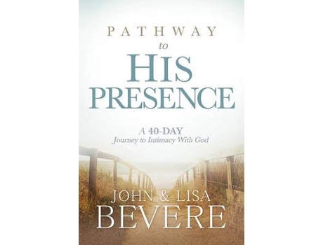 Livro pathway to his presence de john bevere (inglês)