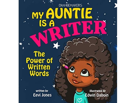 Livro My Auntie Is A Writer The Power Of Written Words 2 Changemakers de Eevi Jones (Inglês - Capa Dura)