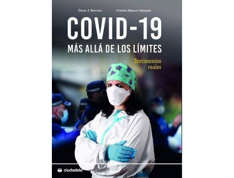 Livro COVID-19, más allá de los límites : testimonios reales de Óscar J. Barroso, Cristina Blanco Vázquez (Espanhol)