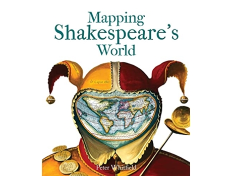 Livro Mapping Shakespeares World de Peter Whitfield (Inglês)