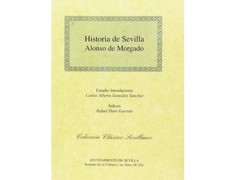 Livro Historia De Sevilla de Alonso De Morgado (Espanhol)