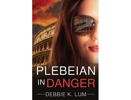 Livro Plebeian In Danger A romantic suspense novel The Plebeian Series de Debbie K Lum (Inglês)