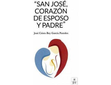 Livro San José, esposo y padre de José Cristo Rey García Paredes (Espanhol)