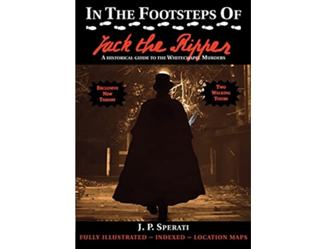 Livro In the Footsteps of Jack the Ripper de J P Sperati (Inglês)