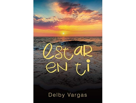 Livro Estar en ti Spanish Edition de Delby Vargas (Espanhol)