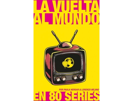 Livro La Vuelta Al Mundo En 80 Series de Paula Hergar (Espanhol)