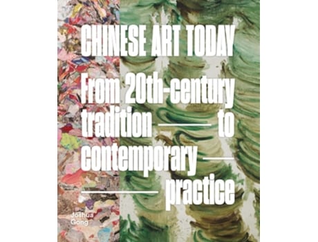 Livro Chinese Art Today de Joshua Gong (Inglês - Capa Dura)