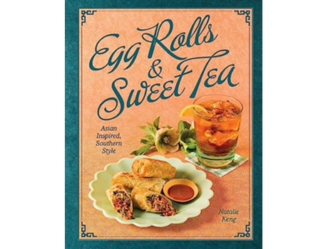 Livro Egg Rolls Sweet Tea de Natalie Keng (Inglês - Capa Dura)