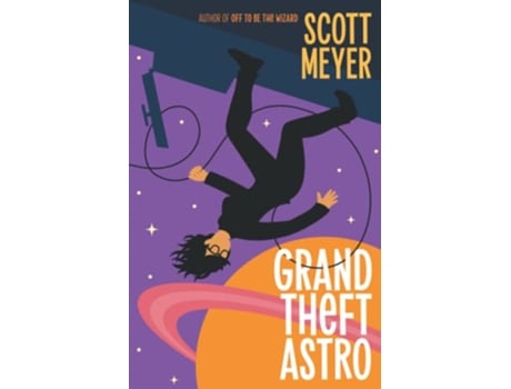 Livro Grand Theft Astro de Scott Meyer (Inglês)