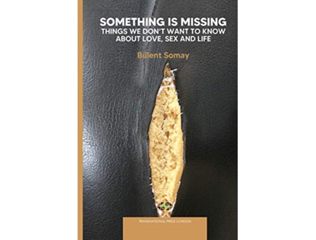 Livro Something Is Missing Things We Don’t Want To Know About Love Sex And Life society And Politics de Somay Bülent (Inglês)