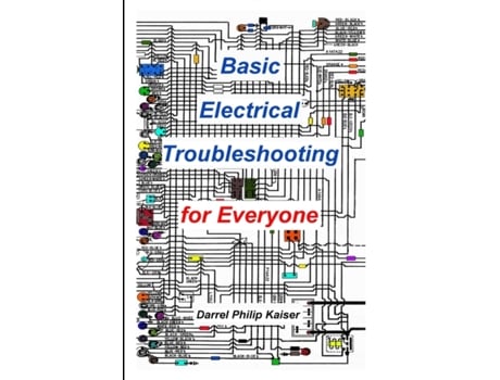 Livro Basic Electrical Troubleshooting for Everyone Darrel P. Kaiser (Inglês)