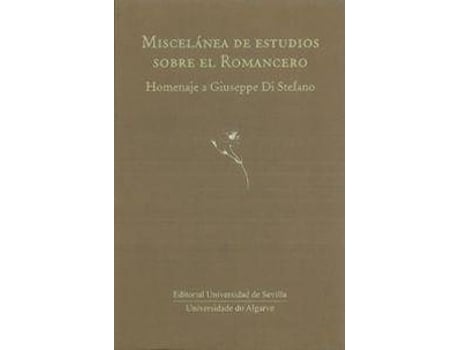 Livro Miscelánea de estudios sobre el romancero : homenaje a Giuseppe Di Stefano de Abreviado por Pedro M. Piñero Ramírez, Abreviado por Pere Ferré, Abreviado por Ana María Valenciano López De Andújar (Espanhol)