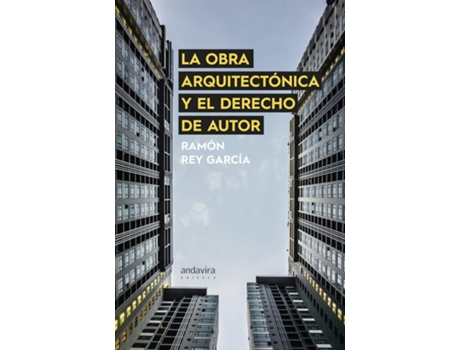 Livro Obra Arquitectónica Y El Derecho De Autor de Rey Garcia,Ramon (Espanhol)