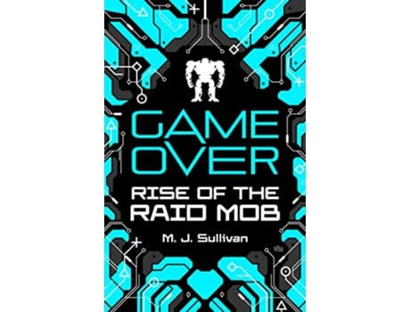 Livro Game Over Rise of the Raid Mob de M J Sullivan (Inglês)