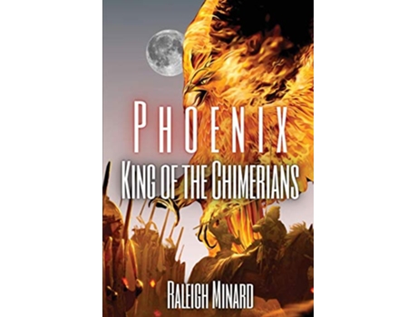 Livro Phoenix King of the Chimerians de Raleigh Minard (Inglês)