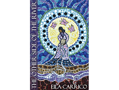 Livro The Other Side of the River Stories of Women Water and the World de Eila Kundrie Carrico (Inglês)