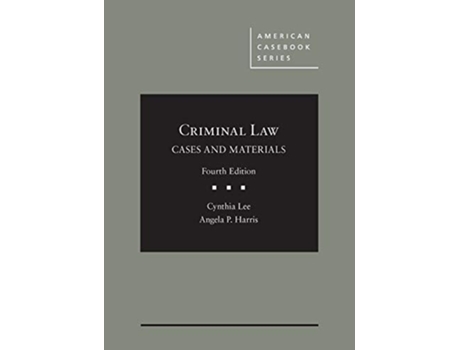 Livro Criminal Law, Cases and Materials de Cynthia Lee e Angela Harris (Inglês - Capa Dura)