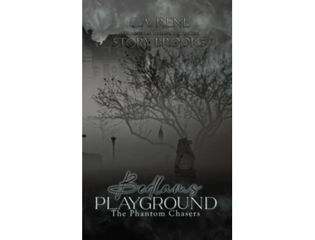 Livro Bedlams Playground The Phantom Chasers Book 1 de Story Brooks e Ca Rene (Inglês)