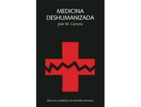 Livro Medicina Deshumanizada de José María Carrera Maciá (Espanhol)