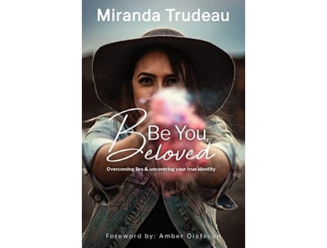 Livro Be You Beloved Overcoming lies uncovering your true identity de Miranda Trudeau (Inglês)