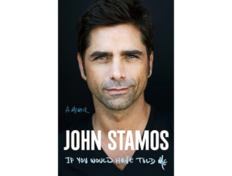 Livro If You Would Have Told Me de John Stamos (Inglês - Capa Dura)