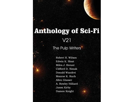 Livro Anthology of SciFi V21 the Pulp Writers de Clifford D Simak Edwin K Sloat Damon Knight (Inglês)