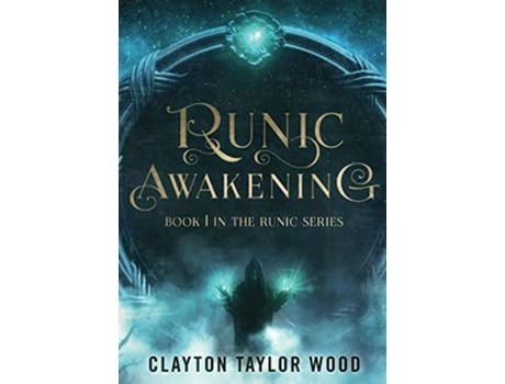 Livro Runic Awakening The Runic de Clayton Taylor Wood (Inglês)