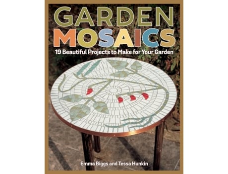 Livro garden mosaics de emma biggs,tessa hunkin (inglês)