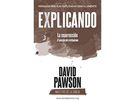 Livro EXPLICANDO La resurrección El corazón del cristianismo Spanish Edition de David Pawson (Espanhol)