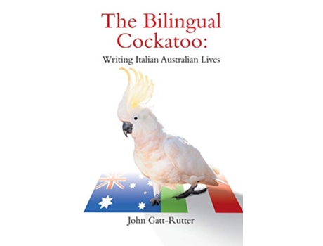 Livro The Bilingual Cockatoo de John GattRutter (Inglês)