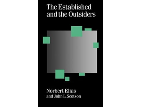 Livro The Established and the Outsiders Published in association with Theory Culture Society de Norbert Elias John L Scotson (Inglês)